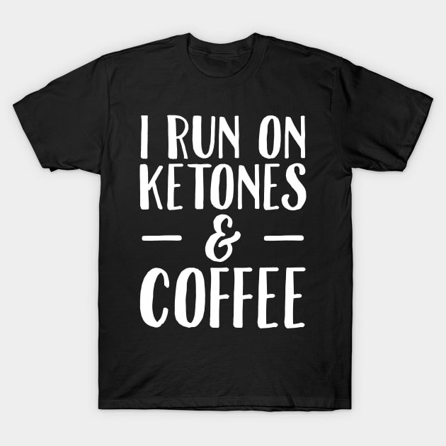 I run on ketones and coffee T-Shirt by captainmood